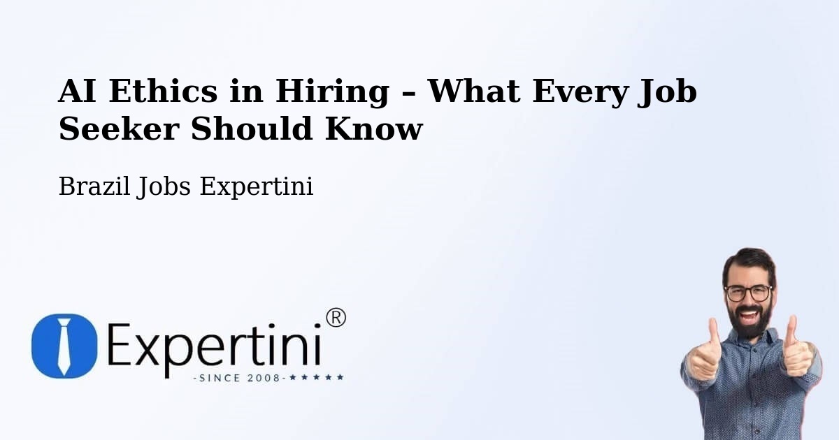 AI Ethics in Recruitment & Hiring – Pocrane - Pocrane, Brazil Jobs Expertini