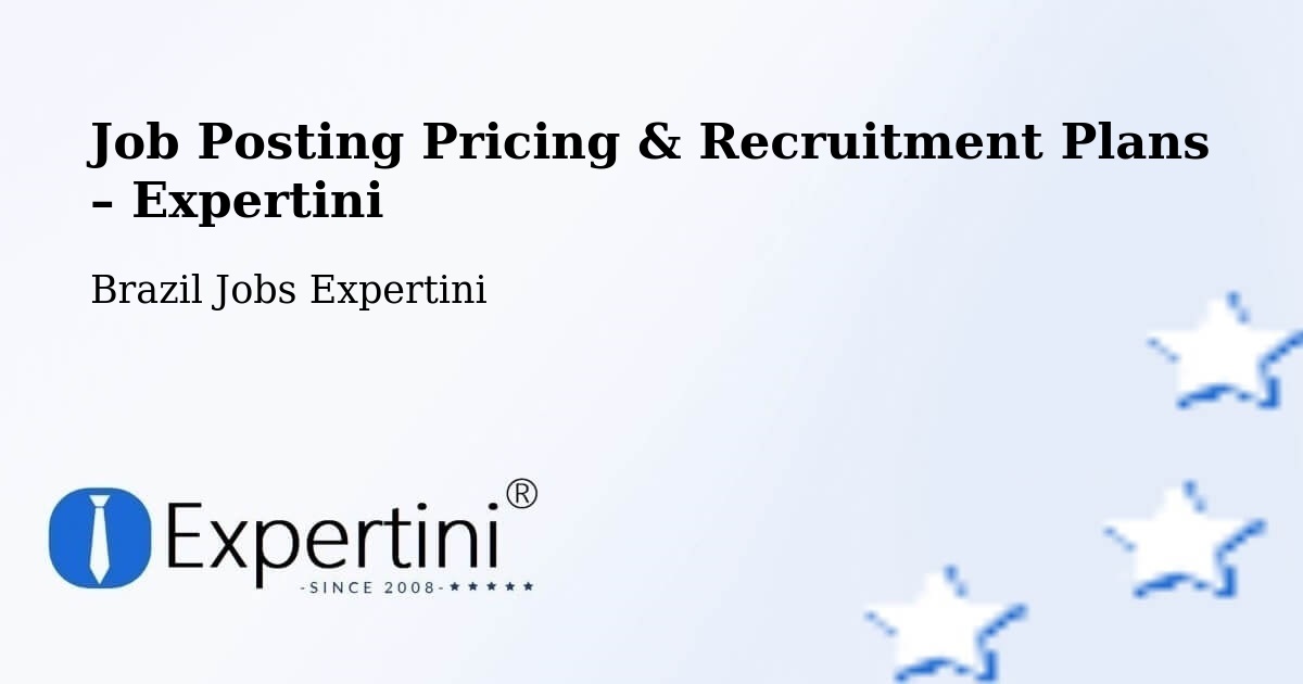 Job Posting Pricing & Recruitment Plans – Pocrane - Pocrane, Brazil Jobs Expertini