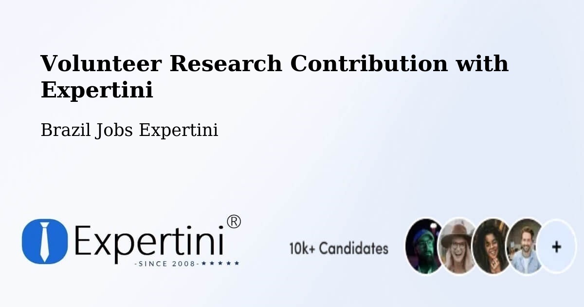 Volunteer Research Contribution Program – Pocrane - Brazil Jobs Expertini